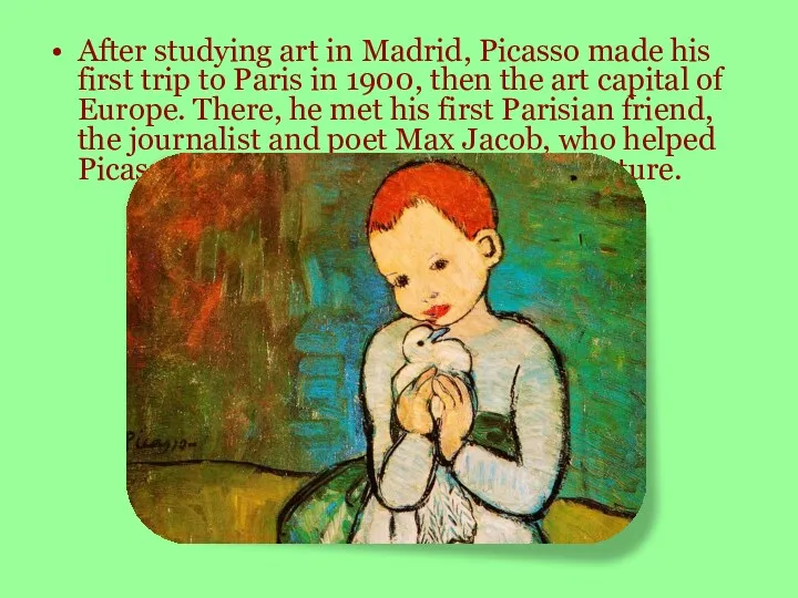 After studying art in Madrid, Picasso made his first trip