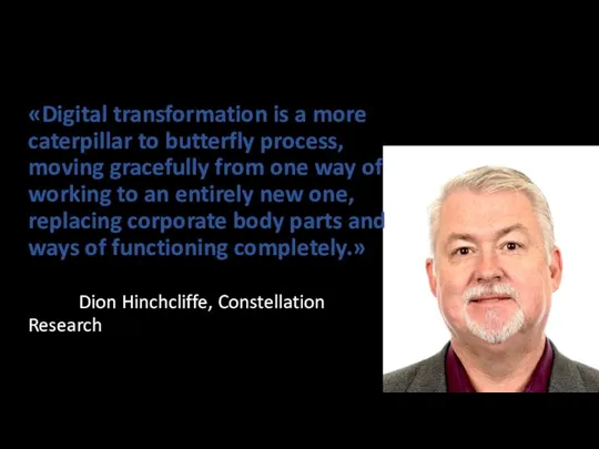 «Digital transformation is a more caterpillar to butterfly process, moving