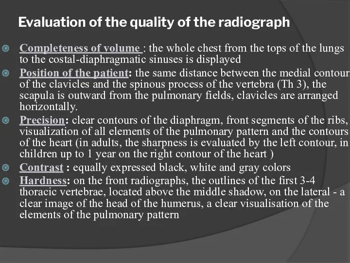 Evaluation of the quality of the radiograph Completeness of volume : the whole