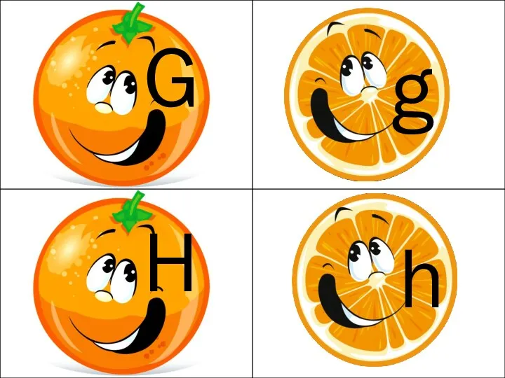 G H g h