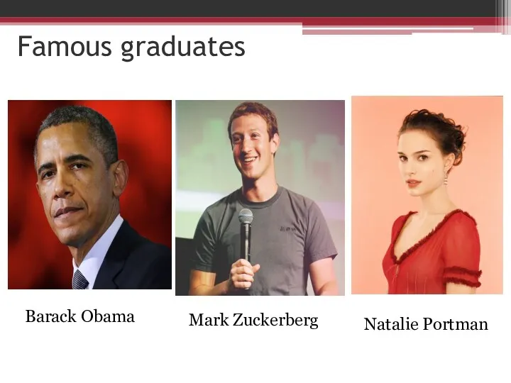 Famous graduates Barack Obama Mark Zuckerberg Natalie Portman