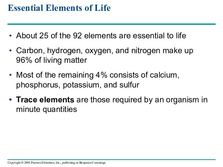 Essential Elements of Life About 25 of the 92 elements