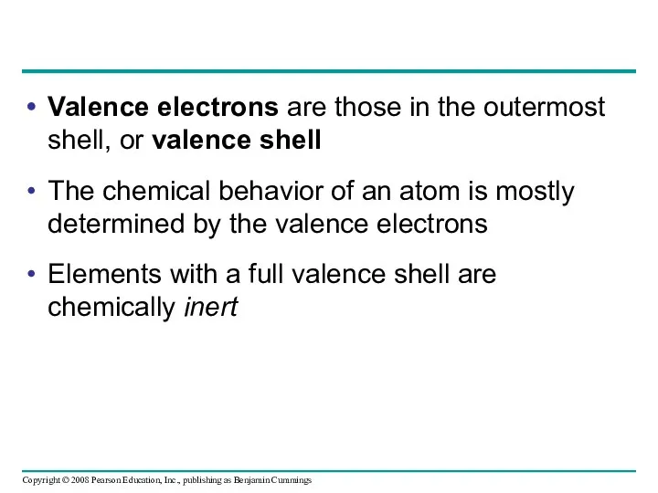 Valence electrons are those in the outermost shell, or valence