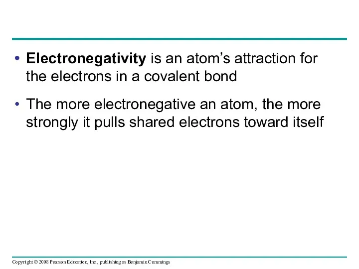 Electronegativity is an atom’s attraction for the electrons in a