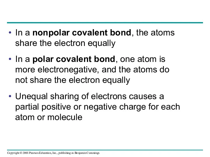 In a nonpolar covalent bond, the atoms share the electron