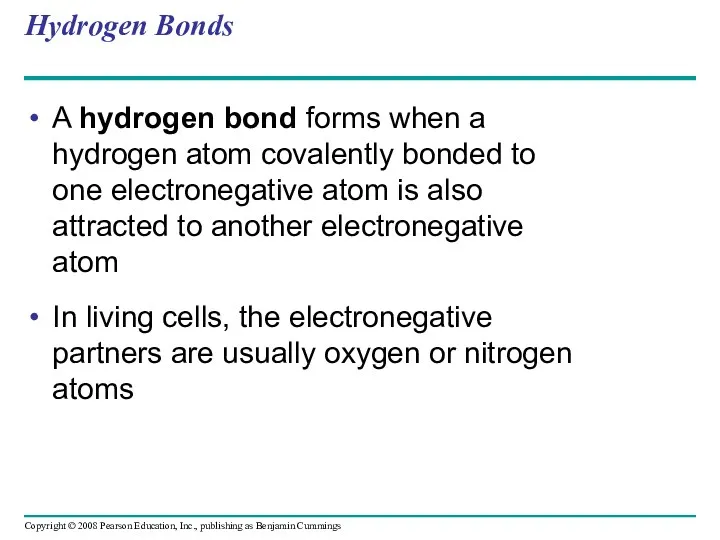 Hydrogen Bonds A hydrogen bond forms when a hydrogen atom