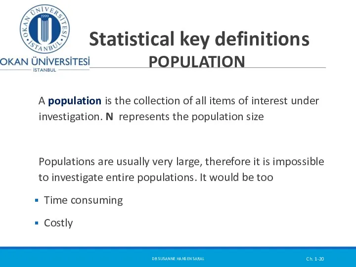 Statistical key definitions POPULATION A population is the collection of