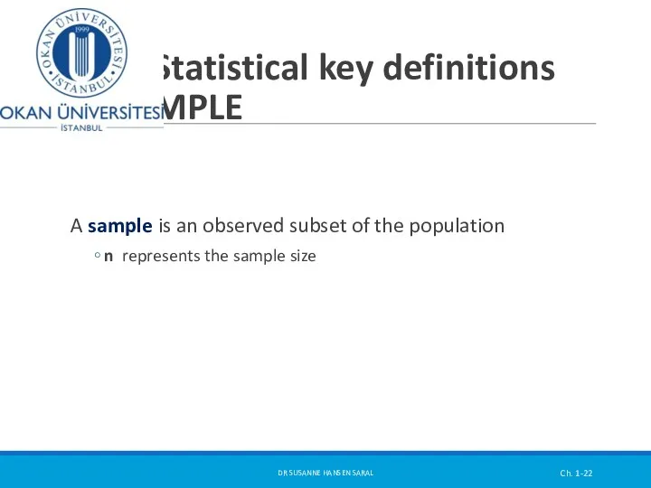 Statistical key definitions SAMPLE A sample is an observed subset