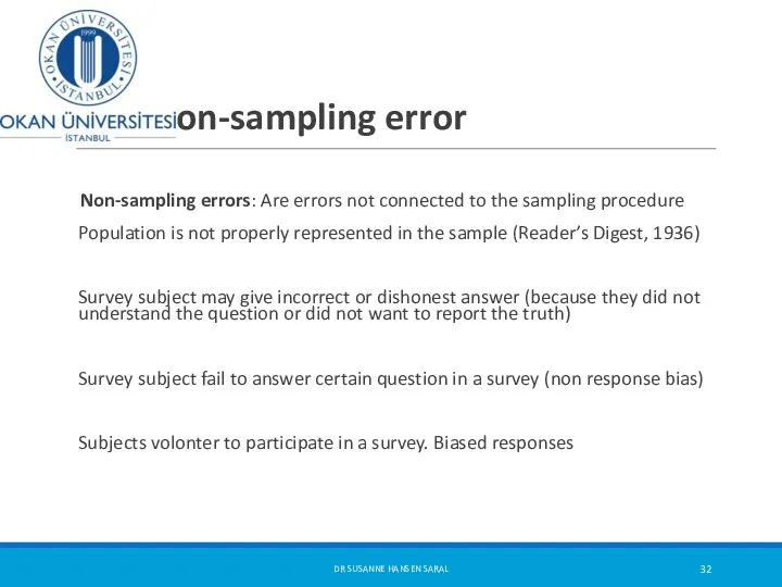Non-sampling error Non-sampling errors: Are errors not connected to the