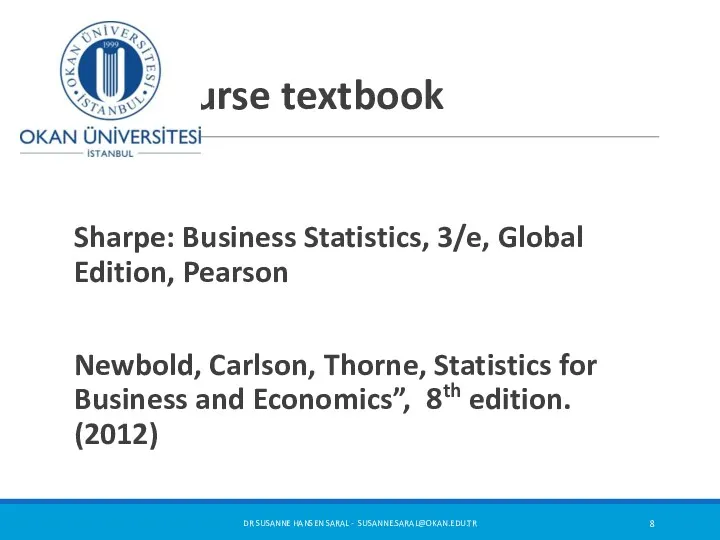 Course textbook Sharpe: Business Statistics, 3/e, Global Edition, Pearson Newbold,
