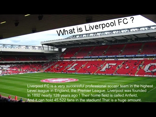 What is Liverpool FC ? Liverpool FC is a very