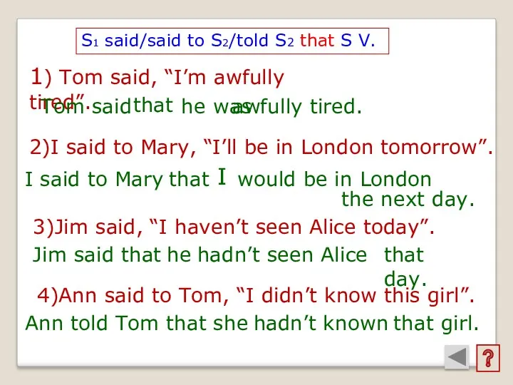 1) Tom said, “I’m awfully tired”. Tom said awfully tired.