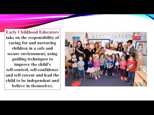 Early Childhood Educators take on the responsibility of caring for