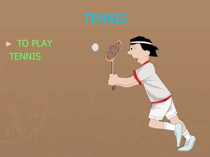 TENNIS TO PLAY TENNIS
