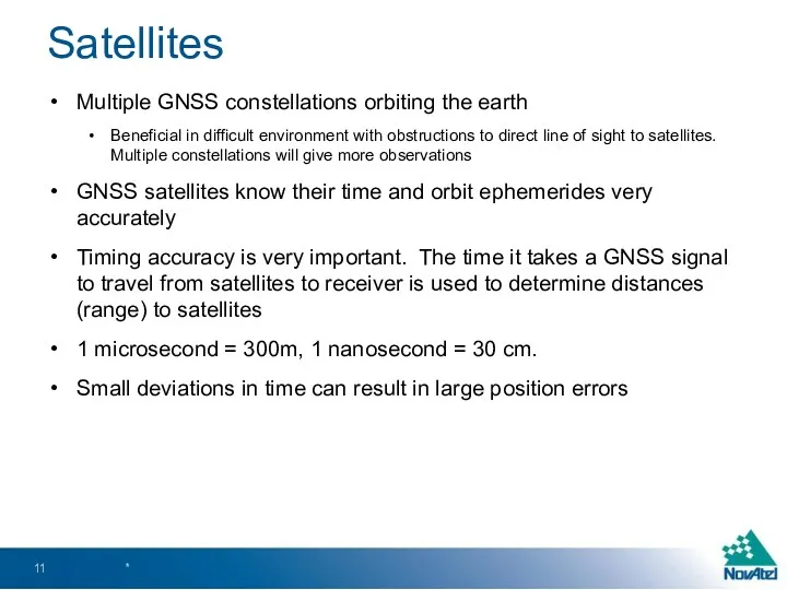 Satellites Multiple GNSS constellations orbiting the earth Beneficial in difficult