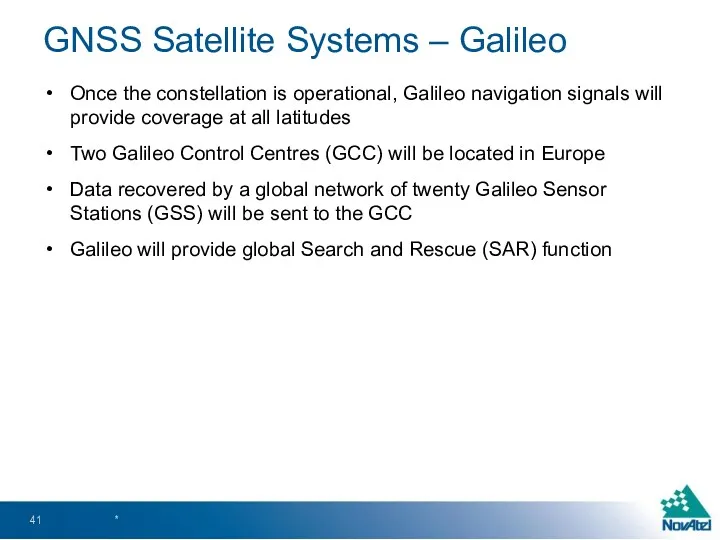 Once the constellation is operational, Galileo navigation signals will provide