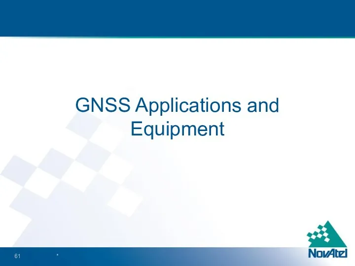 GNSS Applications and Equipment *