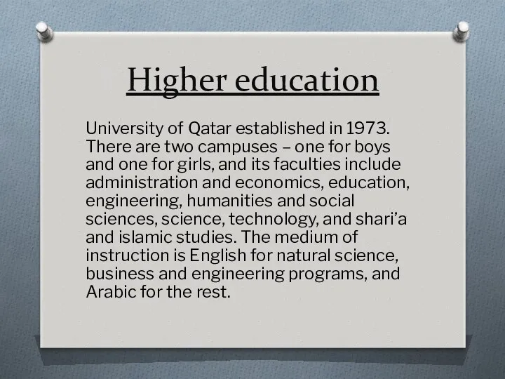 Higher education University of Qatar established in 1973. There are