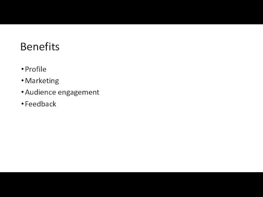 Benefits Profile Marketing Audience engagement Feedback