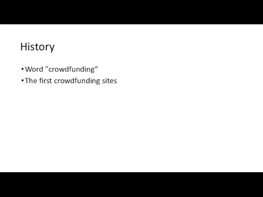 History Word "crowdfunding“ The first crowdfunding sites