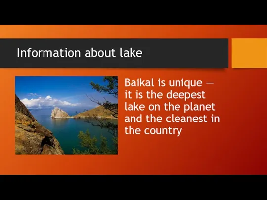 Information about lake Baikal is unique — it is the