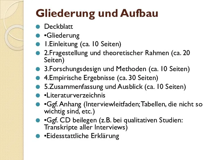 Gliederung und Aufbau Deckblatt •Gliederung 1.Einleitung (ca. 10 Seiten) 2.Fragestellung