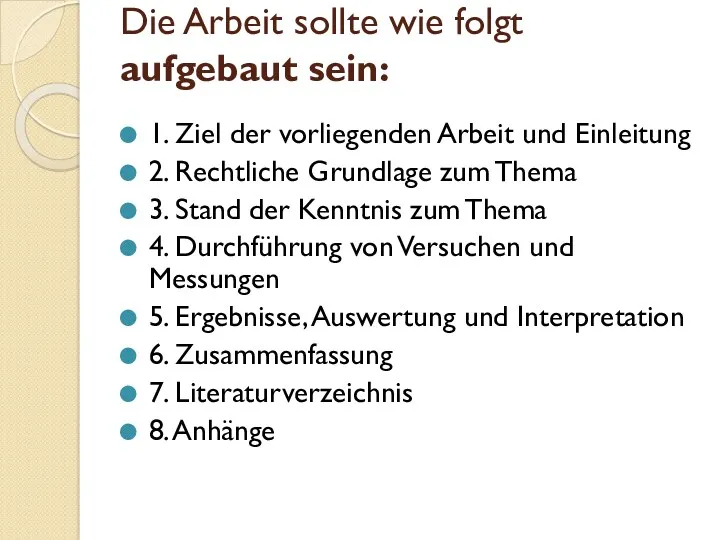 Die Arbeit sollte wie folgt aufgebaut sein: 1. Ziel der