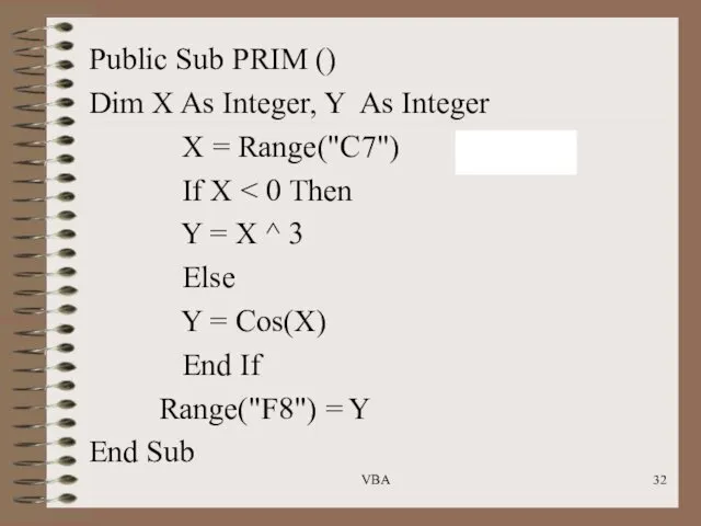 VBA Public Sub PRIM () Dim X As Integer, Y As Integer X