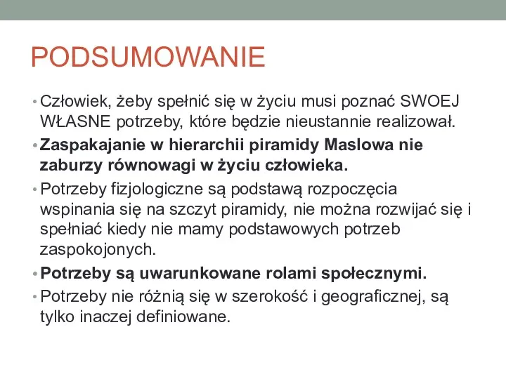 PODSUMOWANIE Człowiek, żeby spełnić się w życiu musi poznać SWOEJ