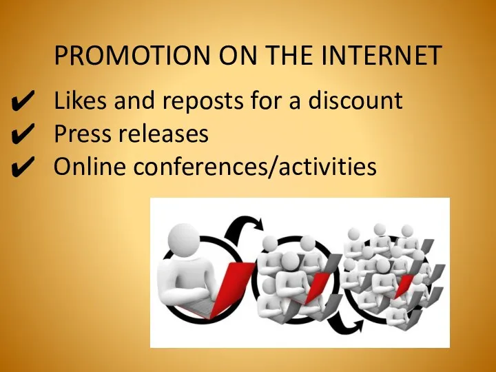 PROMOTION ON THE INTERNET Likes and reposts for a discount Press releases Online conferences/activities