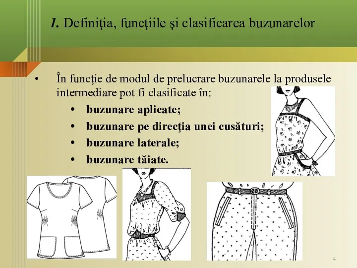 1. Definiţia, funcţiile şi clasificarea buzunarelor În funcţie de modul de prelucrare buzunarele