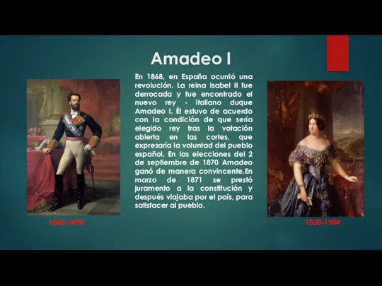 Amadeo I 1845-1890 En 1868, en España ocurrió una revolución.