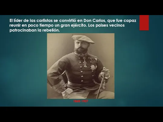 El líder de las carlistas se convirtió en Don Carlos,