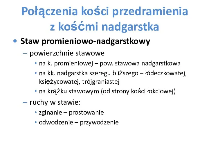 Połączenia kości przedramienia z kośćmi nadgarstka Staw promieniowo-nadgarstkowy powierzchnie stawowe