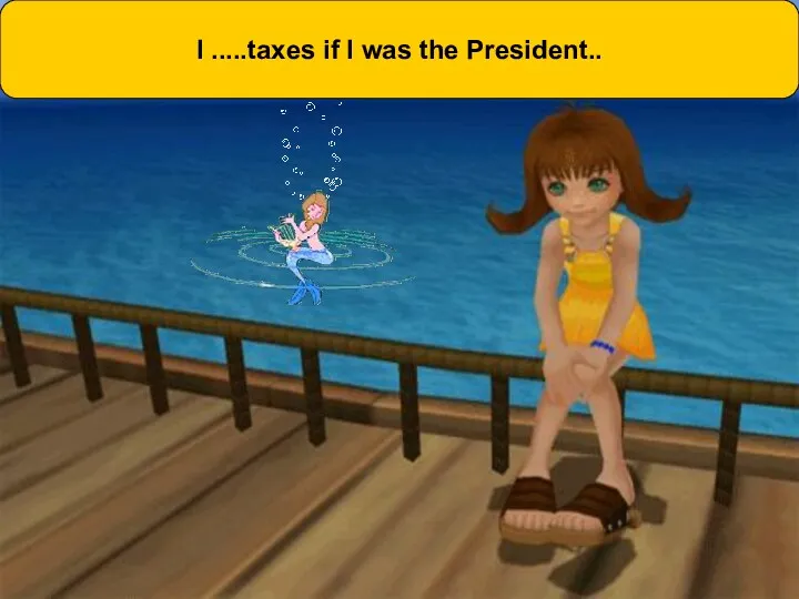 I .....taxes if I was the President..