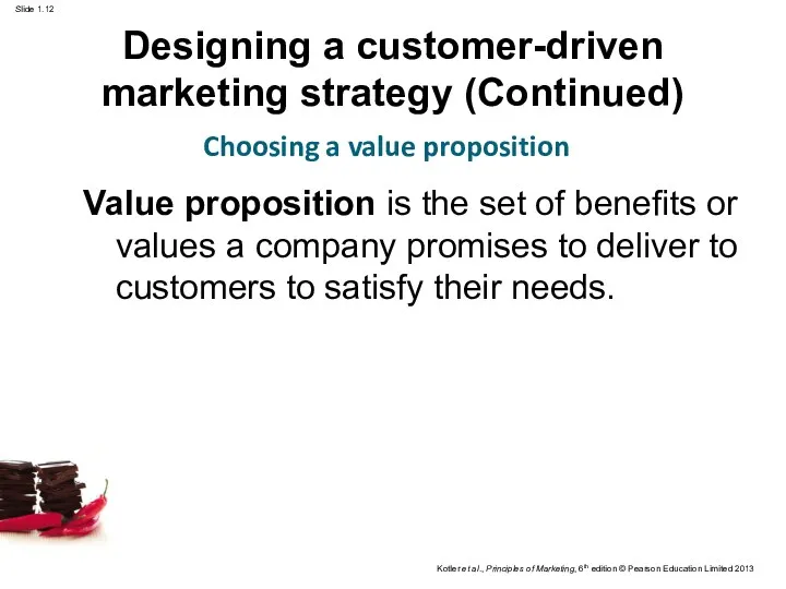 Designing a customer-driven marketing strategy (Continued) Choosing a value proposition