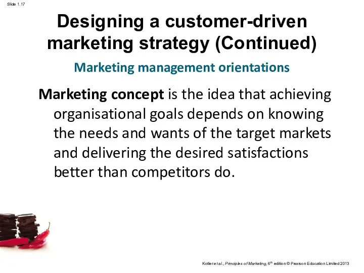 Designing a customer-driven marketing strategy (Continued) Marketing management orientations Marketing