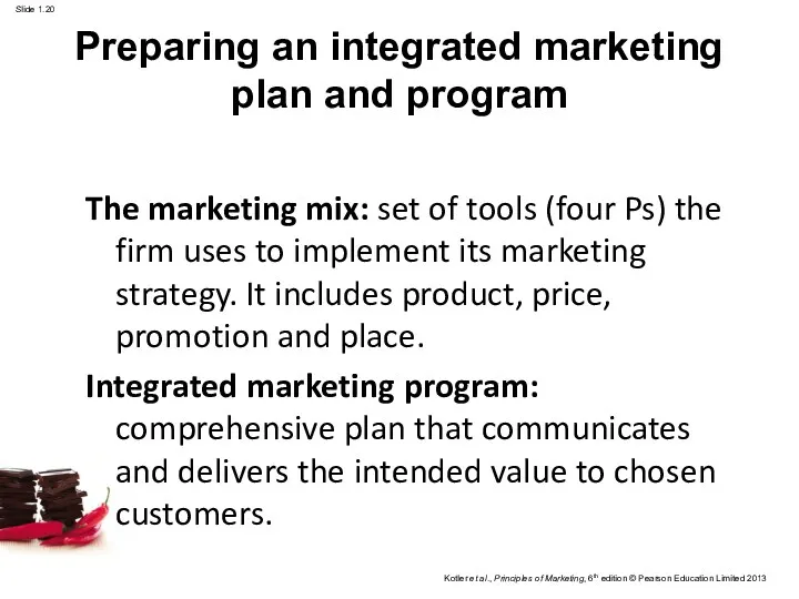 The marketing mix: set of tools (four Ps) the firm