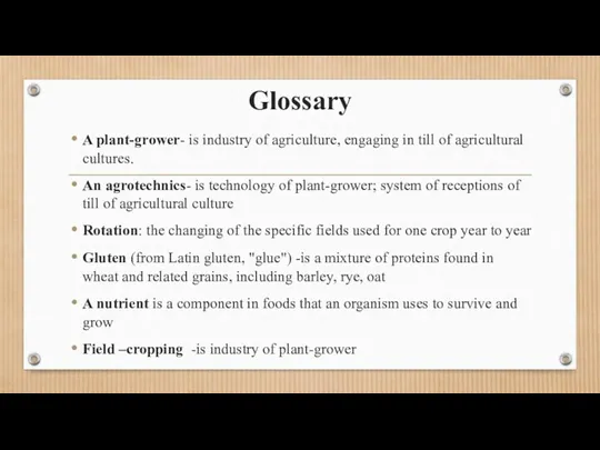 Glossary A plant-grower- is industry of agriculture, engaging in till