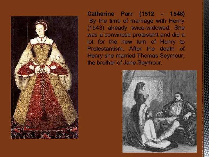Catherine Parr (1512 - 1548) By the time of marriage