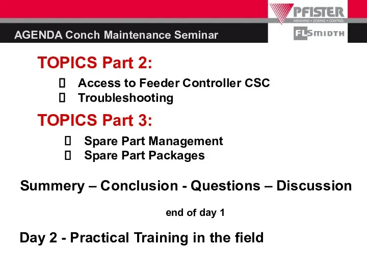 AGENDA Conch Maintenance Seminar Access to Feeder Controller CSC Troubleshooting