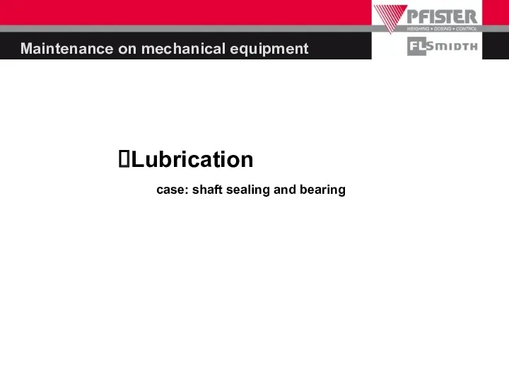 Maintenance on mechanical equipment Lubrication case: shaft sealing and bearing