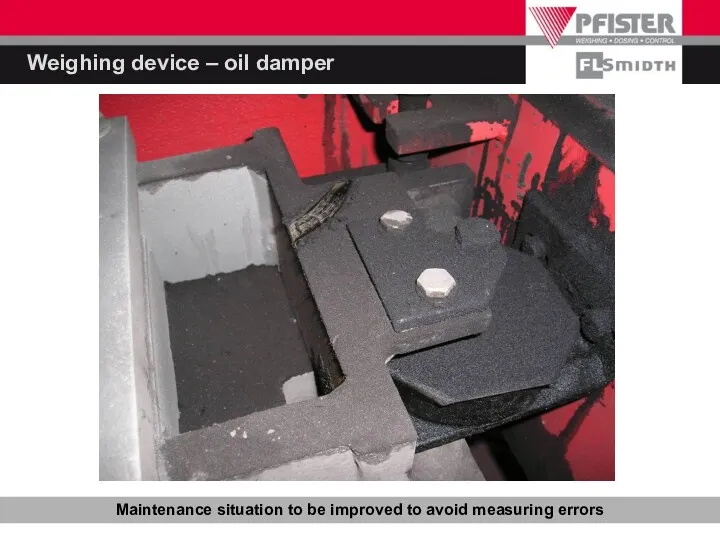 Weighing device – oil damper Maintenance situation to be improved to avoid measuring errors