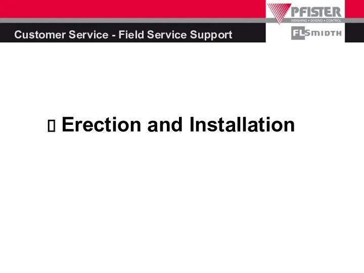 Customer Service - Field Service Support Erection and Installation