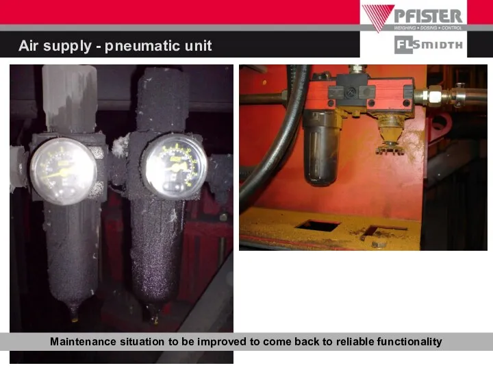 Maintenance situation to be improved to come back to reliable functionality Air supply - pneumatic unit