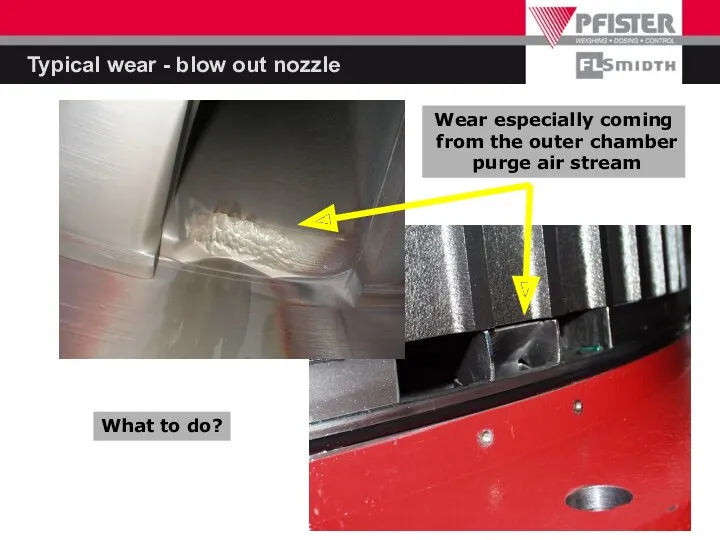 Wear especially coming from the outer chamber purge air stream
