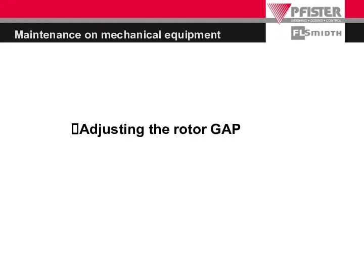 Maintenance on mechanical equipment Adjusting the rotor GAP
