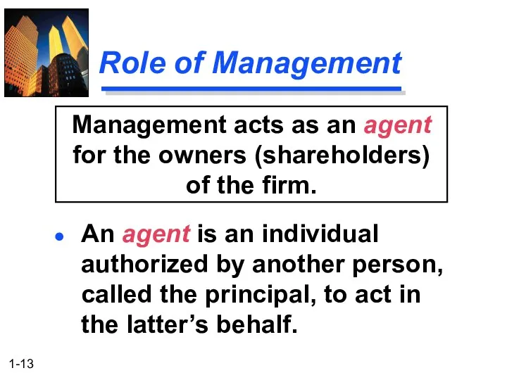 Role of Management An agent is an individual authorized by