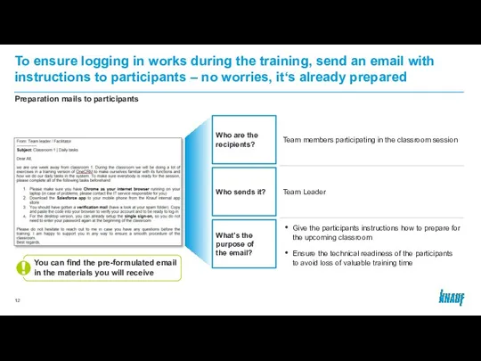 To ensure logging in works during the training, send an email with instructions