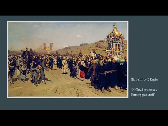 Iľja Jefimovič Repin “Krížová procesia v Kurskej gubernii”